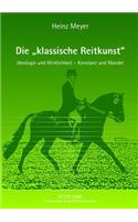 Die «Klassische Reitkunst»: Ideologie Und Wirklichkeit - Konstanz Und Wandel - Teil 1 Und 2