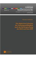 Die objektiven Kriterien der Zahlungsunfaehigkeit nach der Rechtsprechung des BGH und dem IDW