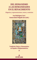 del Humanismo a Las Humanidades En El Renacimiento: Alegorías Y Representaciones, Textos Y Contextos