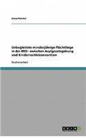 Unbegleitete minderjährige Flüchtlinge in der BRD - zwischen Asylgesetzgebung und Kinderrechtskonvention