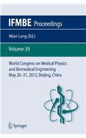 World Congress on Medical Physics and Biomedical Engineering May 26-31, 2012, Beijing, China