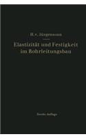 Elastizität Und Festigkeit Im Rohrleitungsbau: Statistische Berechnung Der Rohrleitungen Und Ihrer Einzelteile