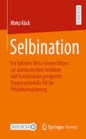 Selbination: Ein Hybrides Meta-Lernverfahren Zur Automatischen Selektion Und Kombination Geeigneter Prognosemodelle Für Die Produktionsplanung