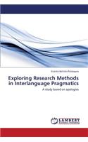 Exploring Research Methods in Interlanguage Pragmatics