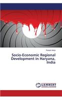 Socio-Economic Regional Development in Haryana, India