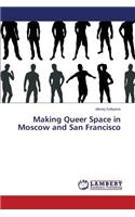 Making Queer Space in Moscow and San Francisco