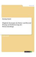 Mögliche Konzepte des Better- und Beyond Pricing zur Verbesserung des Preiscontrollings