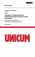 "Speaking" im Englischunterricht, Kompetenzschulung der Klassen 5-10 des Gymnasiums: Die Planung einer mündlichen Kommunikationsprüfung in Klasse 9