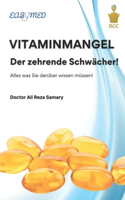 VITAMINMANGEL, der zehrende Schwächer!