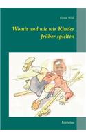 Womit und wie wir Kinder früher spielten
