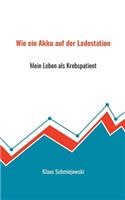 Wie ein Akku auf der Ladestation: Mein Leben als Krebspatient