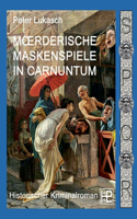 Mörderische Maskenspiele in Carnuntum