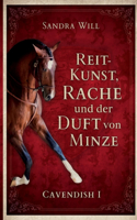 Reitkunst, Rache und der Duft von Minze: Cavendish I