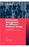 Performance Management for Different Employee Groups: A Contribution to Employment Systems Theory