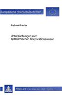 Untersuchungen Zum Spaetroemischen Korporationswesen