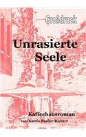 Unrasierte Seele - Grossdruck