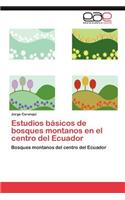 Estudios Basicos de Bosques Montanos En El Centro del Ecuador