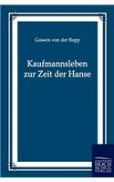 Kaufmannsleben zur Zeit der Hanse
