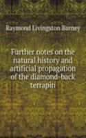 Further notes on the natural history and artificial propagation of the diamond-back terrapin