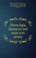 Tierra baja, drama en tres actos y en prosa