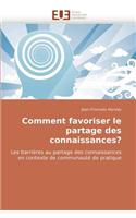 Comment favoriser le partage des connaissances?: (Omn.Univ.Europ.)