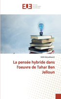 pensée hybride dans l'oeuvre de Tahar Ben Jelloun