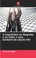 A negrofobia no Magrebe e na Líbia