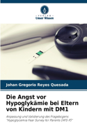 Die Angst vor Hypoglykämie bei Eltern von Kindern mit DM1