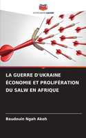 La Guerre d'Ukraine Économie Et Prolifération Du Salw En Afrique