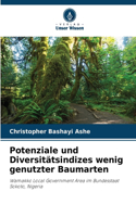 Potenziale und Diversitätsindizes wenig genutzter Baumarten