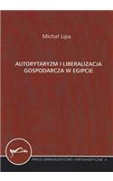 Autorytaryzm I Liberalizacja Gospodarcza W Egipcie