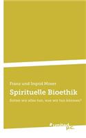 Spirituelle Bioethik