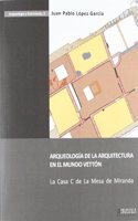 Arqueologia de la arquitectura en el mundo vetton: la casa C de la Mesa de Miranda