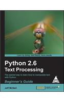 Python 2. 6 Text Processing: Beginner's Guide