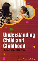 Understanding Child and Childhood [Paperback] Meenu Arora and L.P. Singh