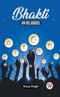 Bhakti An Religious (Edition2023)