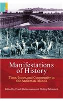 Manifestations of History: Time, Space and Community in the Andaman Islands