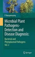 Microbial Plant Pathogens-Detection and Disease Diagnosis:: Bacterial and Phytoplasmal Pathogens, Vol.2 [Special Indian Edition - Reprint Year: 2020] [Paperback] P. Narayanasamy