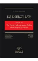 EU Energy Law Volume VIII: The Energy Infrastructure of the European Union