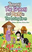 Jimmy The Granny and Pachi in the loving farm