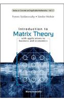 Introduction to Matrix Theory: With Applications to Business and Economics