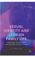 Sexual Identity and Lesbian Family Life: Lesbianism, Patriarchalism and the Asian Family in Taiwan