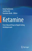 Ketamine: From Abused Drug to Rapid-Acting Antidepressant