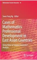 Cases of Mathematics Professional Development in East Asian Countries