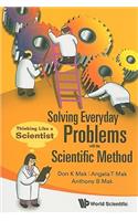 Solving Everyday Problems with the Scientific Method