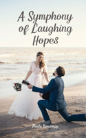 A Symphony of Laughing Hopes