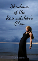 Shadows of the Raincatcher's Glow