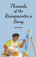 Threads of the Rainpainter's Song
