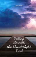 Falling Beneath the Thunderlight Trail