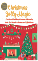 Christmas Jolly Magic: Festive Holiday Games & Family Fun for Both Adults and Children(Christmas Holiday Activity Stocking)